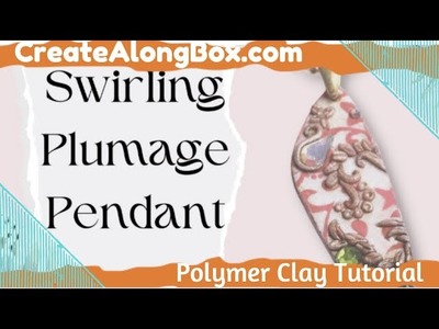 Learn to Make a Swirling Plumage Polymer Clay Pendant with Items from our Monthly Subscription Box