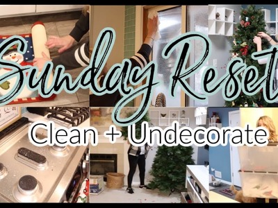 NEW YEAR SUNDAY RESET | CHRISTMAS UNDECORATE WITH ME