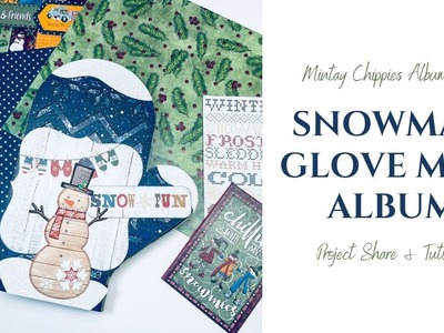 Snowman Glove Mini Album using Mintay Chippies | Share & Tutorial