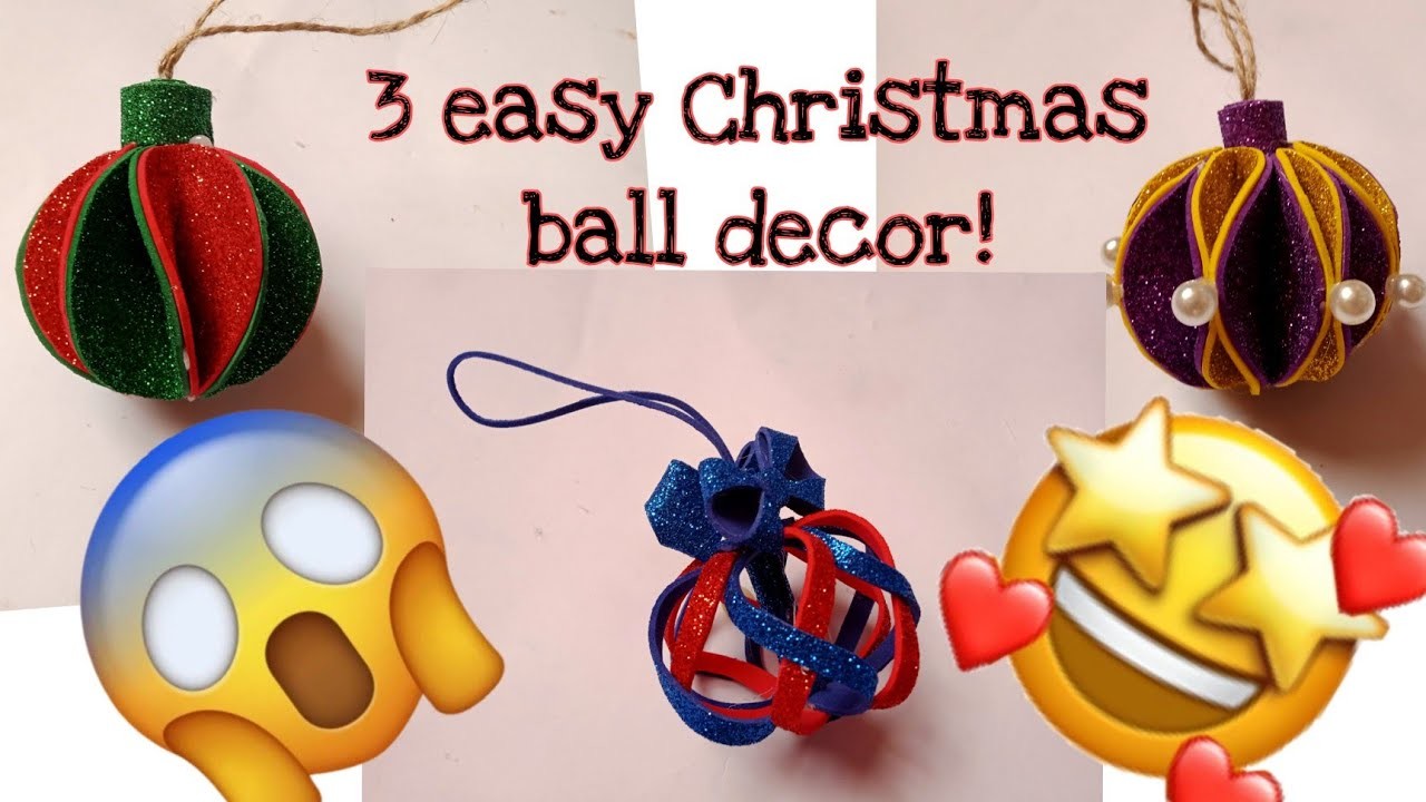 3 easy DIY Christmas ball decorations!. GLITTER FOAM SHEETS CRAFT