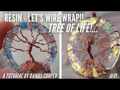 #91. RESIN - LET'S WIRE WRAP! TREE of LIFE. A Tutorial by Daniel Cooper