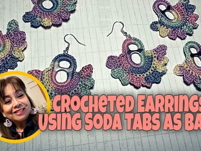 Crocheted Earrings (variation) Using Soda Tabs as Base