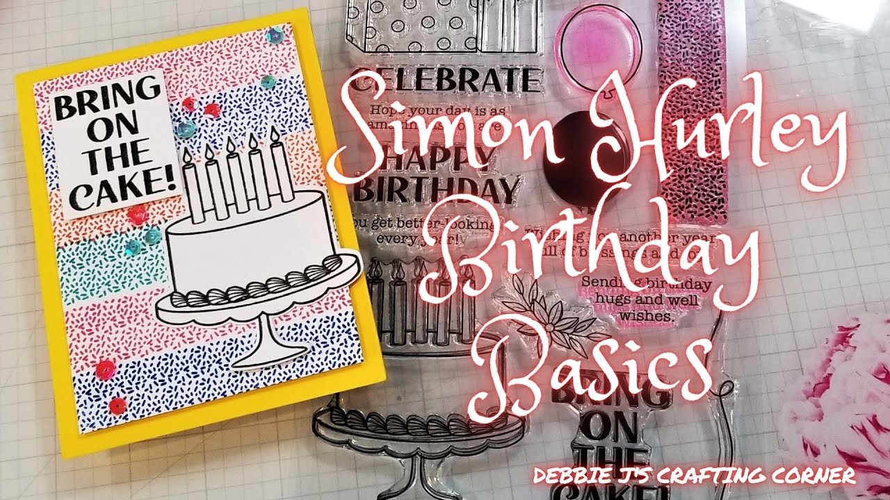 Easy Birthday Cards using Birthday Basics from Simon Hurley and Spellbinders