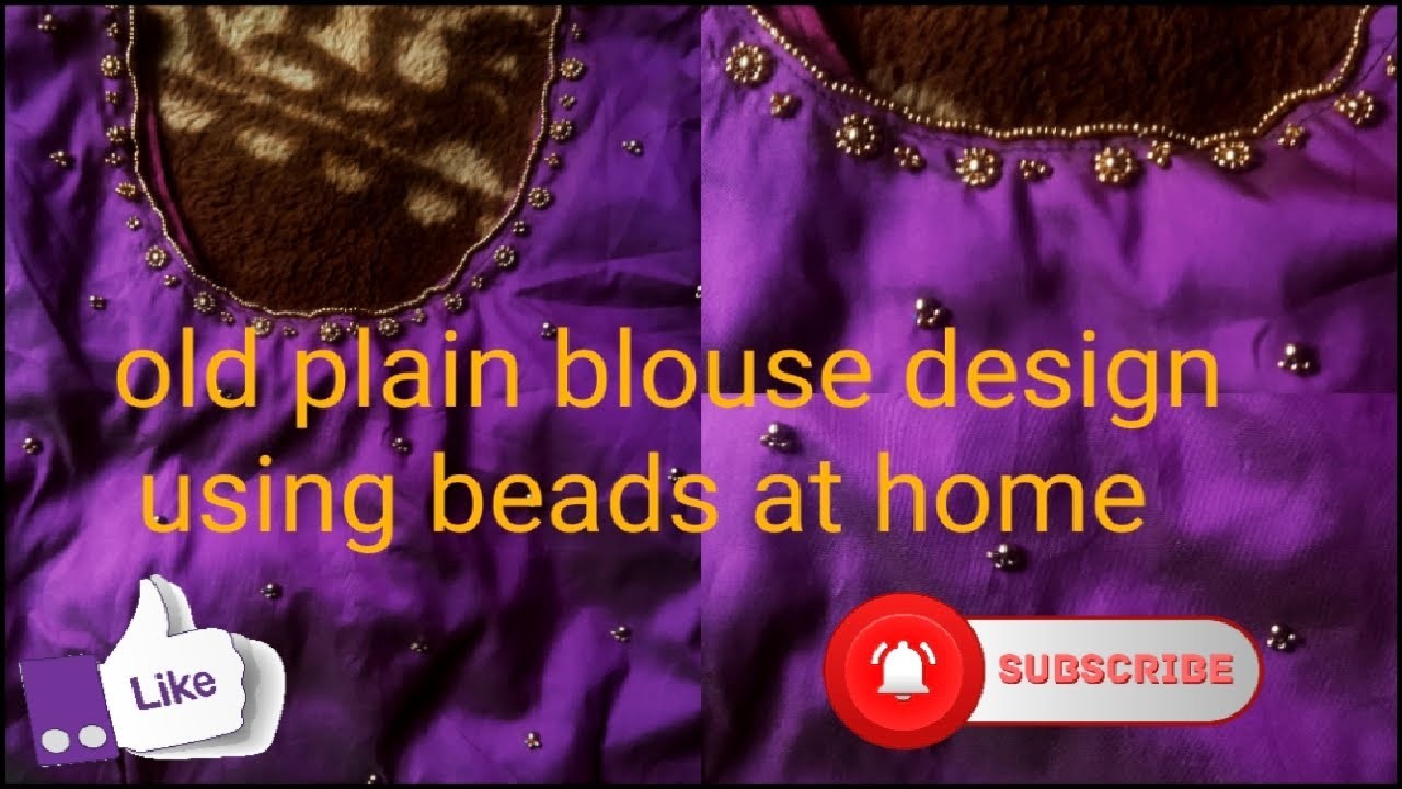 Old plain blouse design using beads easily at home.  For beginners