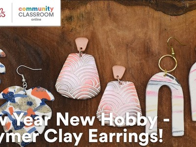 Online Class: New Year New Hobby - Polymer Clay Earrings! | Michaels