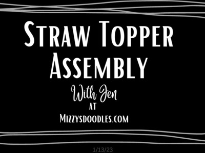 Straw Topper Assembly