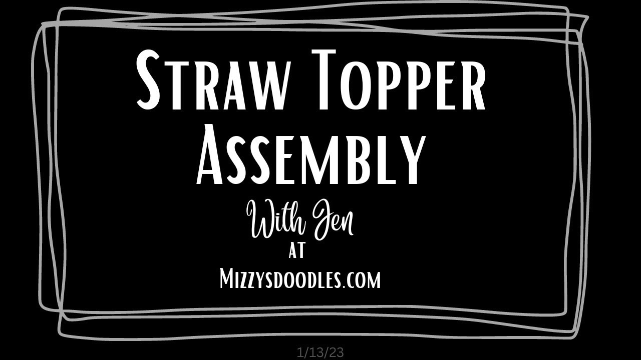 Straw Topper Assembly