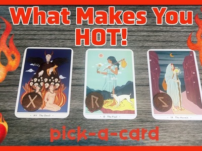 ???? What Makes you HOT! ???? Pick A Card Reading