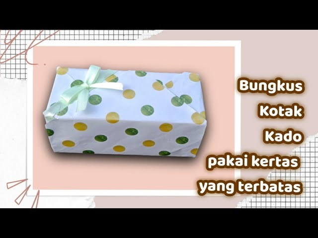 Cara Membungkus Kado Persegi Dengan Kertas Kado Yang Terbatas