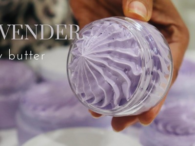DIY WHIPPED BODY BUTTER . HOMEMADE LAVENDER BODY BUTTER. YOUTHFUL AND GLOWING SKIN. #allnatural