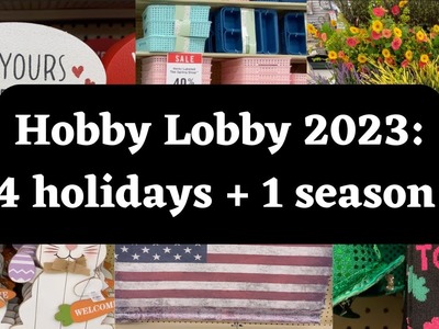 2023 HOBBY LOBBY VALENTINE'S DAY + ST PATRICK'S DAY + EASTER + THE SPRING SHOP DECOR + 4TH OF JULY