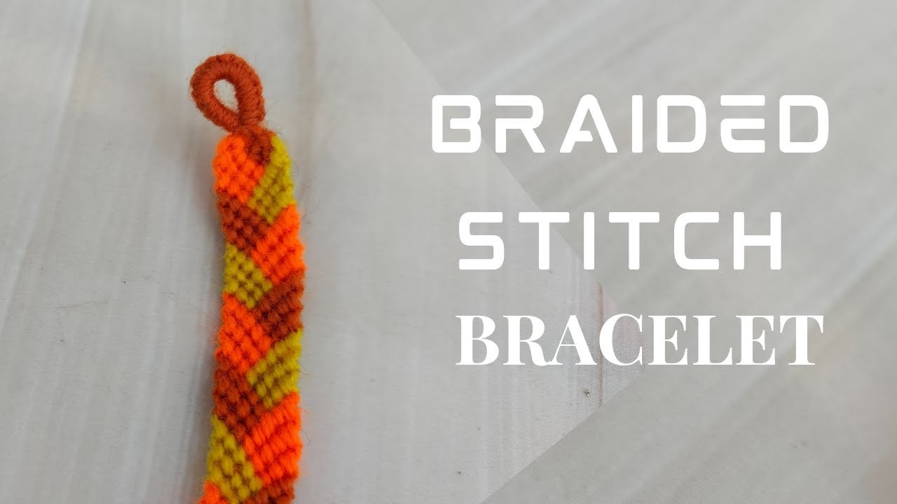 Braided Stitch Bracelet Tutorial.DIY Beginner Friendship Bracelet