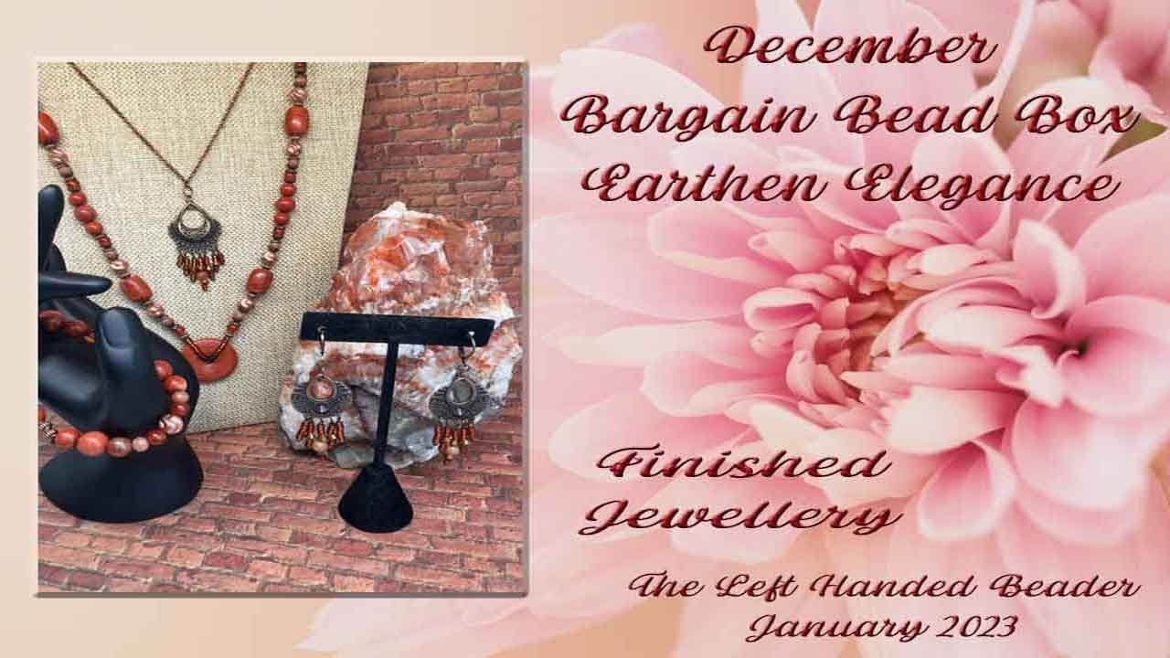 December 2022 - Bargain Bead Box - Earthen Elegance - Finished Jewellery