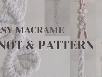 Easy Macrame Knots and Patterns for Beginners - Basic Macrame Knot Tutorial for Beginners