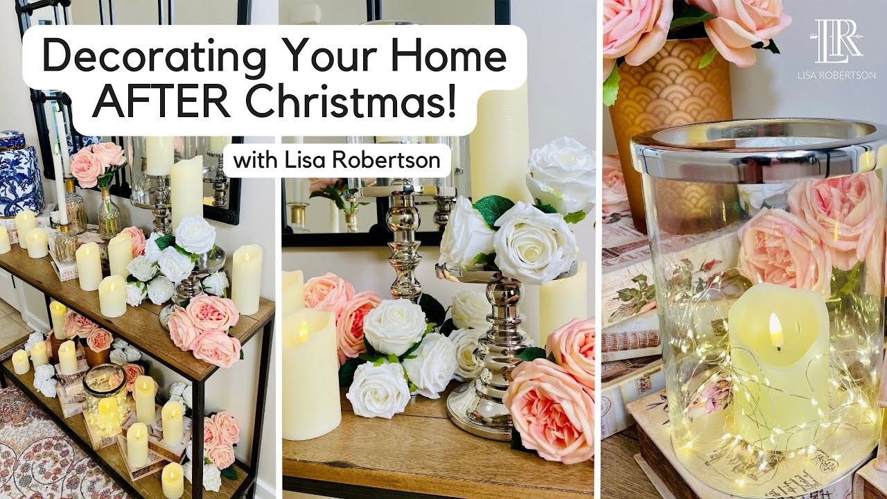How to Decorate Your Home AFTER Christmas!! Lisa Robertson