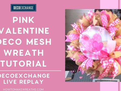 Pink Valentine Deco Mesh Wreath Tutorial | DecoExchange Live Replay