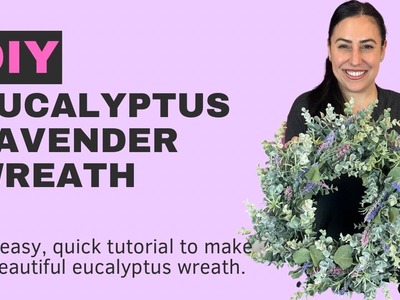 Eucalyptus Wreath Tutorial | Easy Spring Wreath Tutorial | How to Make a Realistic Wreath