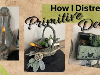 Primitive DIY Decor To Make You GREEN With Envy | Distressing Techniques For An Aged, Vintage Look