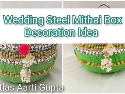 Wedding Steel Mithai Box Decoration Idea| Unique Wedding Packing Idea @craftlas_aartigupta