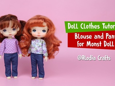 DIY Doll Clothes | Blouse and Pant for Monst Doll