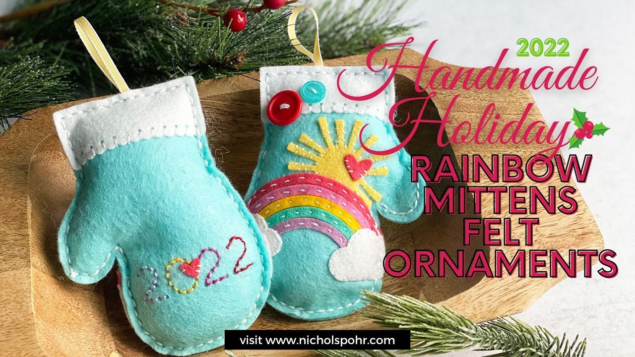 Handmade Holiday 2022 | Rainbow Mitten Felt Ornaments