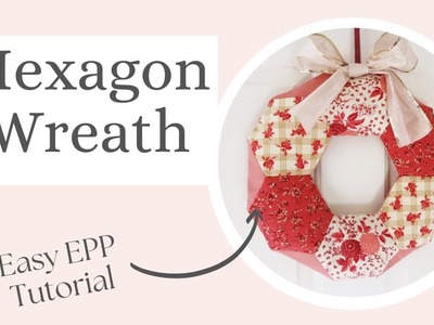 Hexagon Wreath Free EPP Pattern and Tutorial