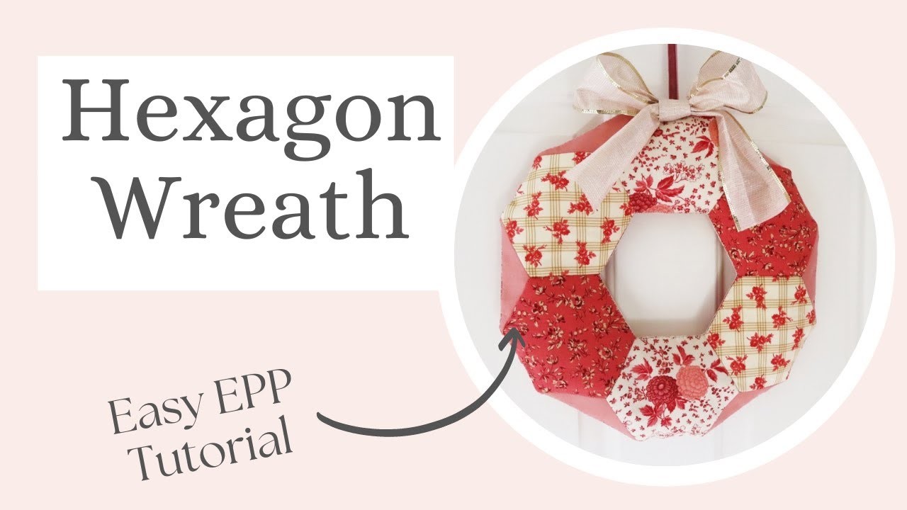 Hexagon Wreath Free EPP Pattern and Tutorial