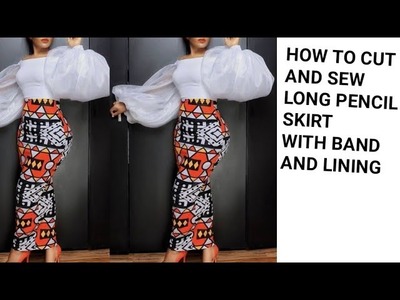How to sew a long pencil skirt with band and lining (Beginners' easy method)
