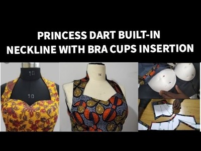 ????HOW TO SEW PRINCESS DART BUILT UP NECKLINE WITH BRA CUPS INSERTION ????