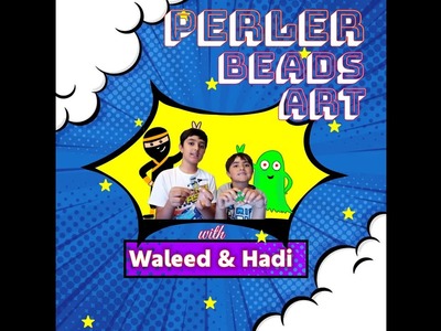 Perler Beads Art by Waleed and Hadi!!! Fun with Perler Beads!!