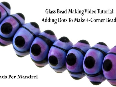 QUICK Glass Bead Making Video Tutorial: Adding Dots To Make 4-Corner Beads (3 #Beads Per Mandrel)