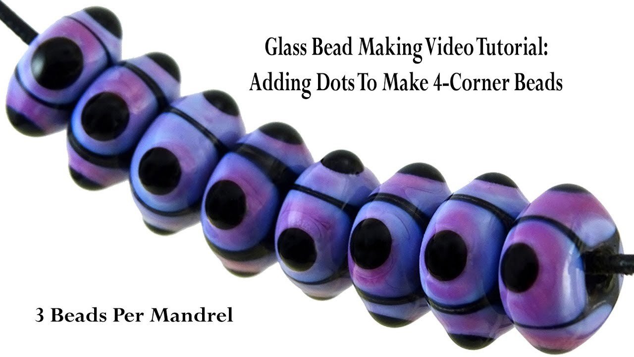 QUICK Glass Bead Making Video Tutorial: Adding Dots To Make 4-Corner Beads (3 #Beads Per Mandrel)