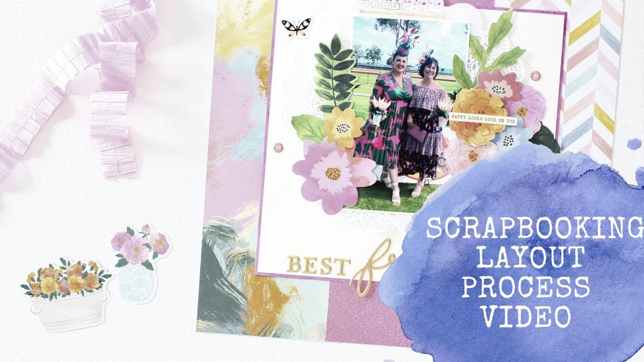 12x12 Scrapbooking Process Video - Best Friend