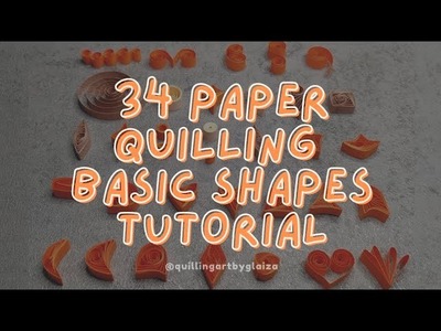34 PAPER QUILLING BASIC SHAPES | DIY ARTS & CRAFTS TUTORIAL