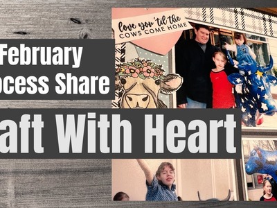 Craft with Heart February Scrapbooking Process Share