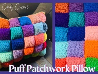 How To Crochet A Textured Patchwork Puff Pillow. Easy Beginner Crochet