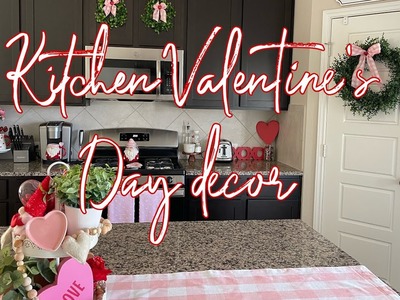 KITCHEN VALENTINES DAY DECORATE WITH ME