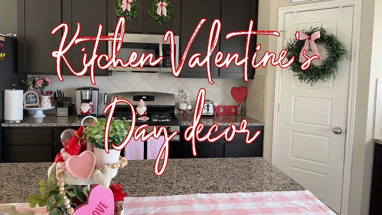 KITCHEN VALENTINES DAY DECORATE WITH ME