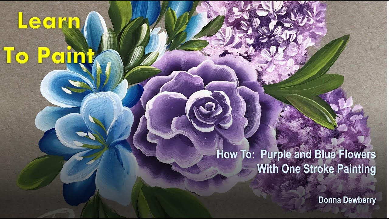 Learn to Paint One Stroke - Relax and Paint:  Purple and Blue Flowers | Donna Dewberry 2023