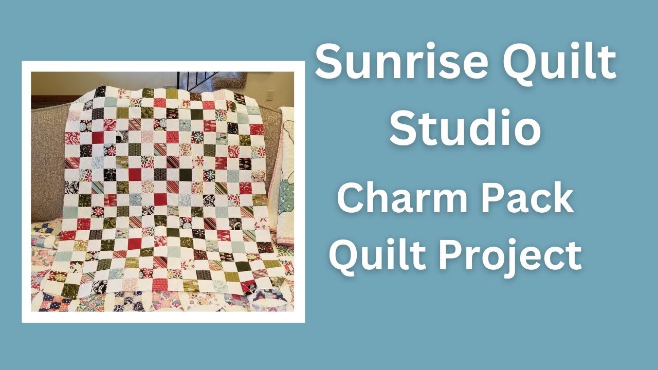 Making a Charm Pack Quilt