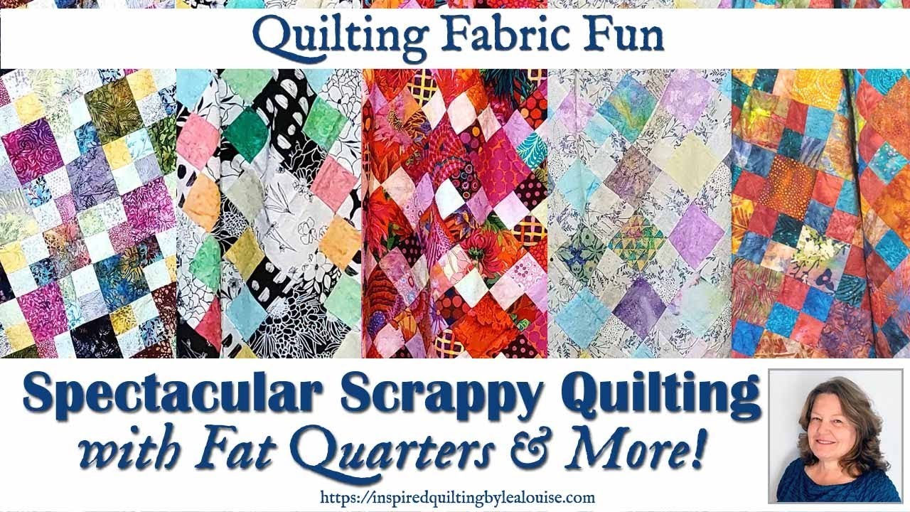 Quilting Fabric Fun! A Spectacular Scrappy Fat Quarter Quilt | Lea Louise Quilts