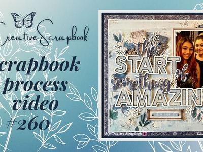 Scrapbook Process Video #260: My Creative Scrapbook "The Start of Something Amazing"