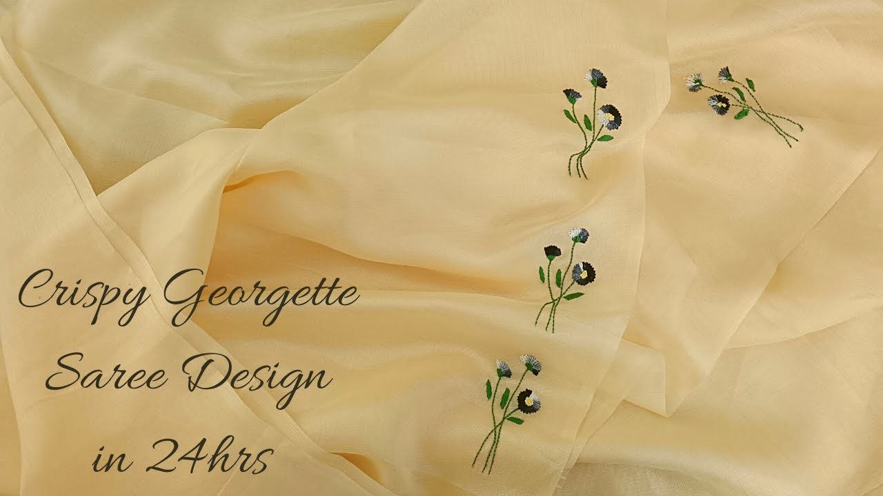 Simple Hand Embroidery Design on Crispy Georgette Saree | Embroidery design for Beginners