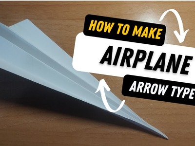 EASY ARROW TYPE PAPER AIRPLANE - Avión de papel tipo flecha