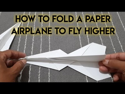How To Fold a Paper Airplane To Fly Higher