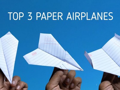 How to make 3 Easy Paper Airplane that Fly far , The Best Paper Airplane