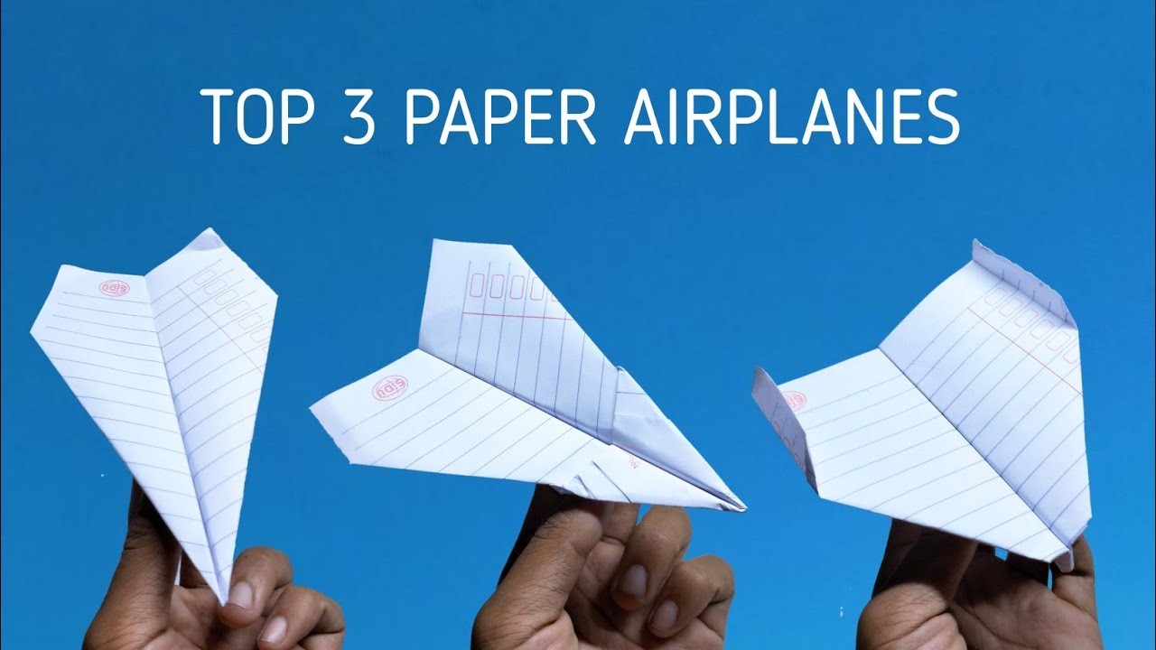 How to make 3 Easy Paper Airplane that Fly far , The Best Paper Airplane