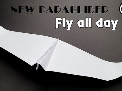 How to make a new paper paraglider that can fly all day || Paper plane 286