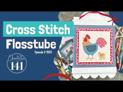 Flosstube 2 of 2023 | Jan. 16, 2023 | Featured Cross Stitch Designer Lori Holt