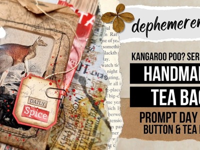 Handmade teabag embellishment with kangaroo poo! DEPHEMEREMBER #21